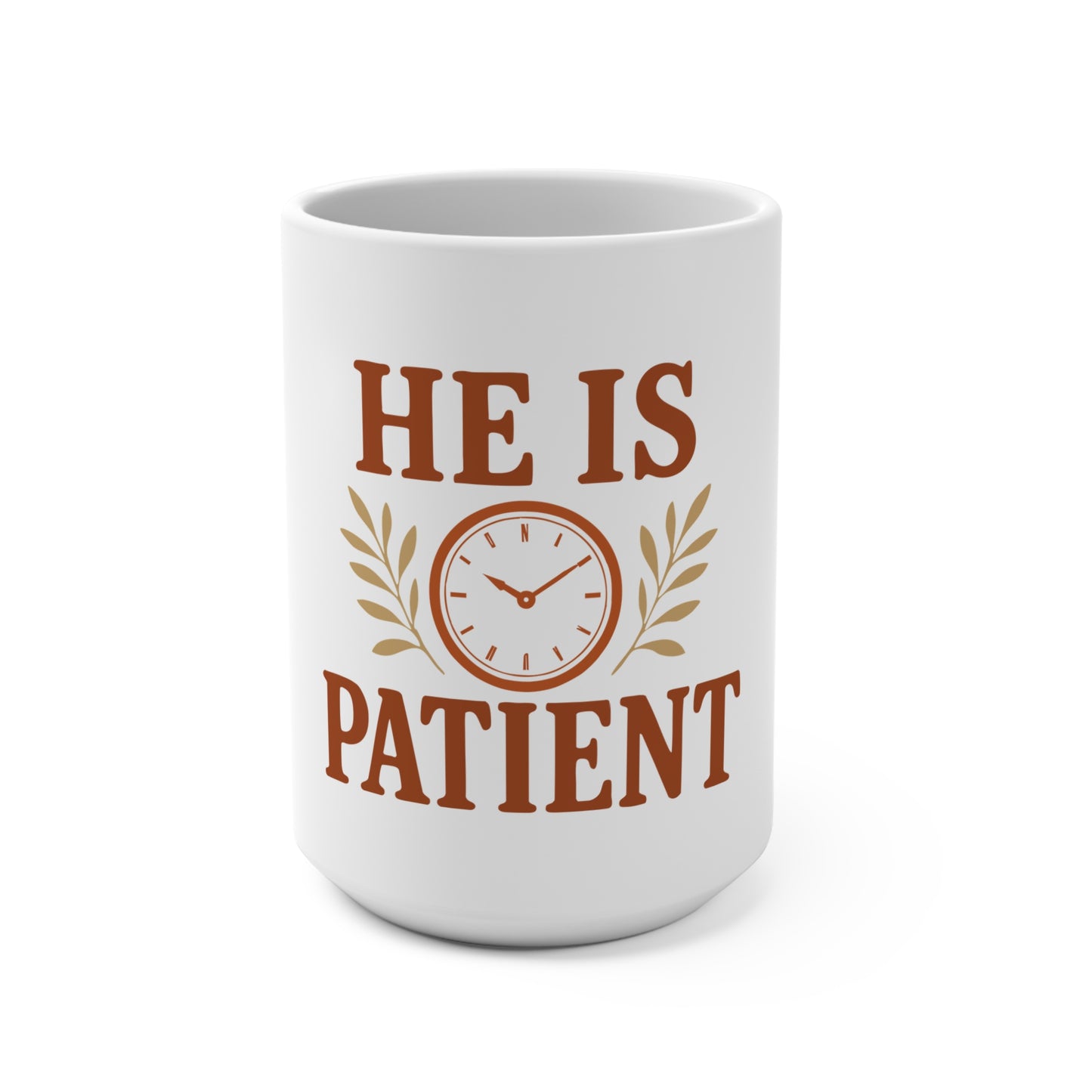 Inspirational Coffee Mug, Gift for Him, He Is Patient Quote, Motivational Tea Cup, 15oz Ceramic Mug, Encouraging Present
