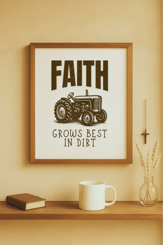 Faith Grows Best in Dirt Wall Art – Christian Farmhouse Decor