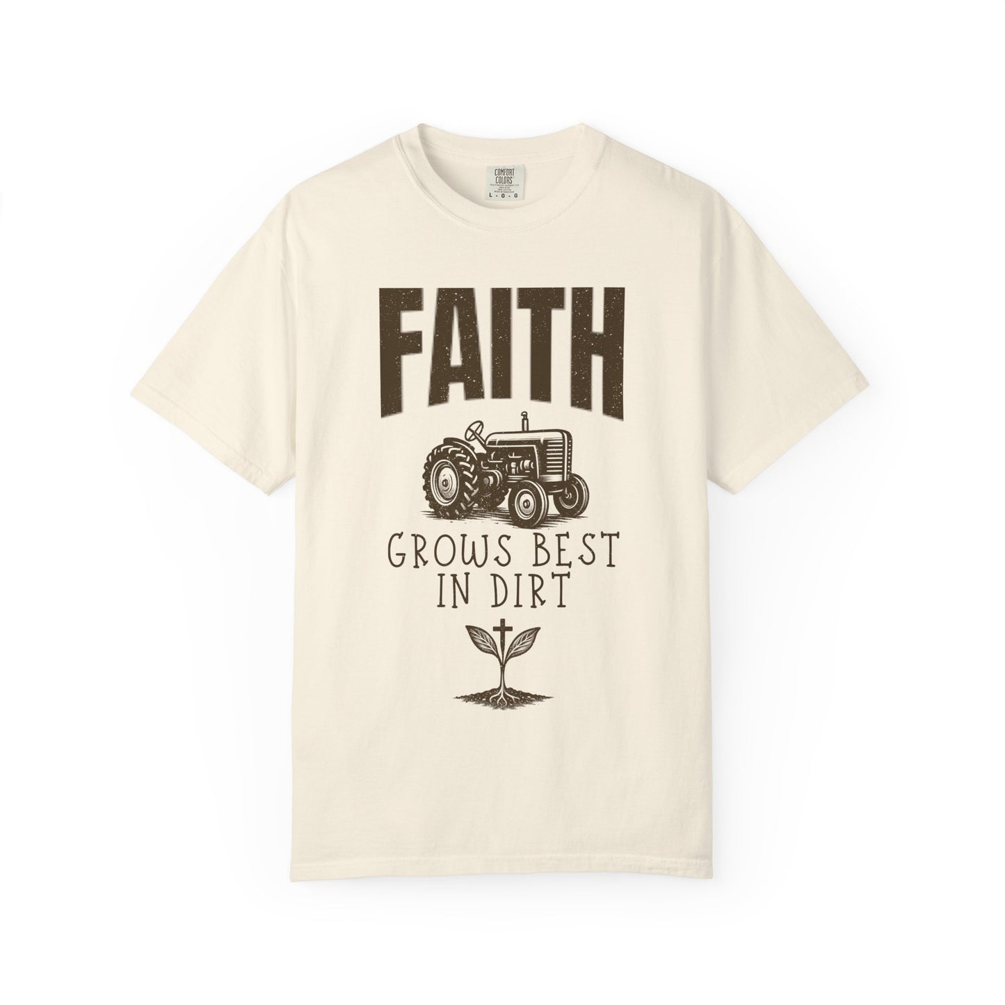 Faith Grows Best in Dirt T-Shirt – Christian Farm Graphic Tee